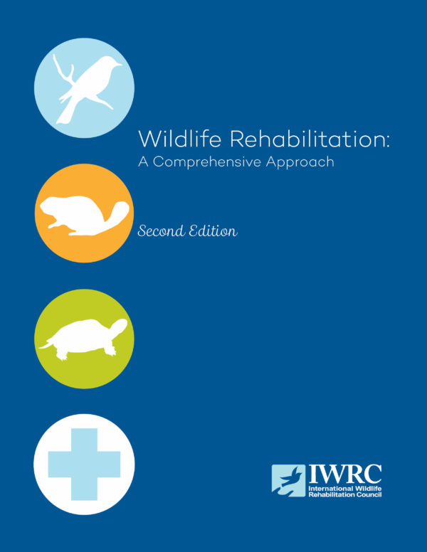 Wildlife Rehabilitation A Comprehensive Approach 2nd Edition