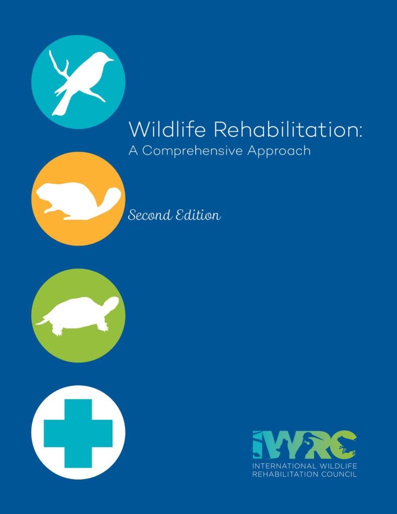 Wildlife Rehabilitation: A Comprehensive Approach 2nd Edition ...